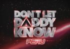 Todo lo que debes saber de la primera edición de Don’t Let Daddy Know Perú