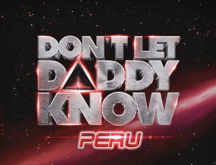 Todo lo que debes saber de la primera edición de Don’t Let Daddy Know Perú